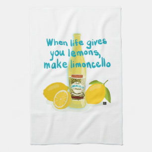 When Life Gives You Lemons - Make Limoncello Kitchen Towel