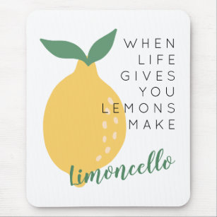When Life Gives You Lemons Make Limoncello Mouse Pad