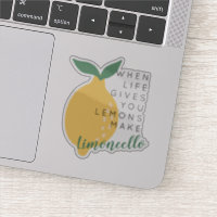 When Life Gives You Lemons Make Limoncello Quote
