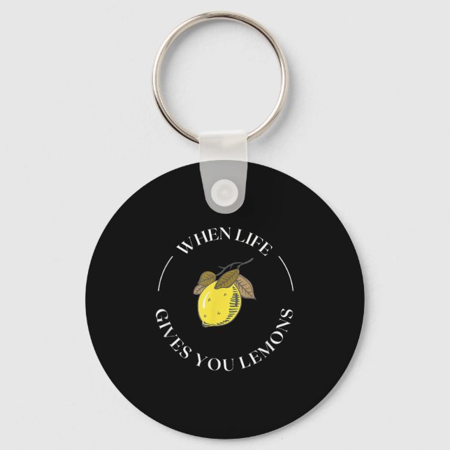 When Life Gives You Lemons Motivational Quote Lemo Keychain (Front)