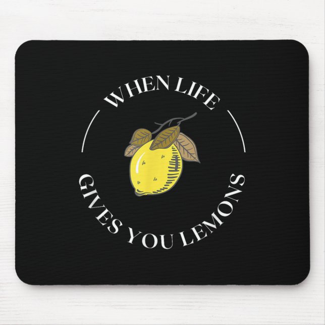 When Life Gives You Lemons Motivational Quote Lemo Mouse Pad (Front)