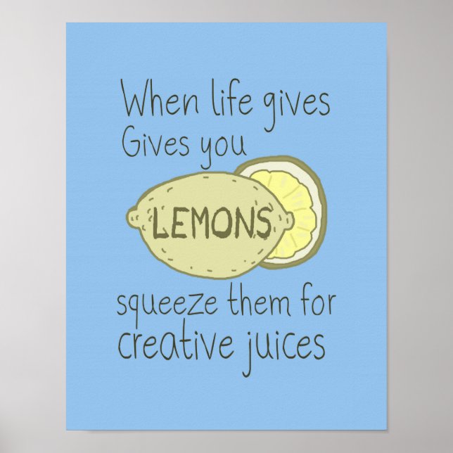 When Life Gives You lemons, Squeeze Them Poster (Front)