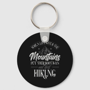 When Life Gives You Mountains Hiker Hiking Outdoor Keychain