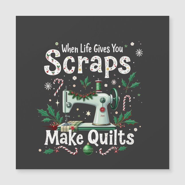 When Life Gives You Scraps Make Quilts Christmas (Front)
