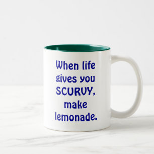 When life gives you SCURVY,make lemonade. Two-Tone Coffee Mug