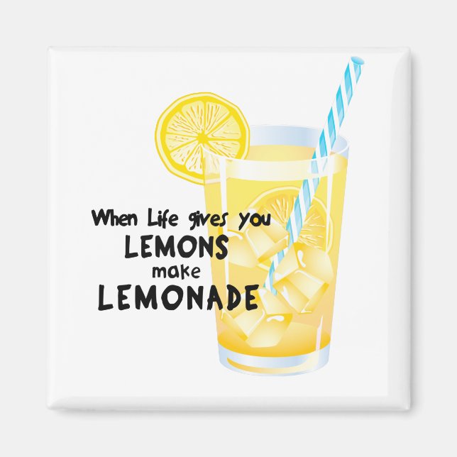 When Life gives your Lemons give lemonade Magnet (Front)