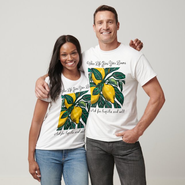 When Life Gives Your Lemons T-Shirt (Unisex)