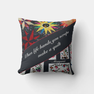 When Life Hands You Scraps Make A Quilt Throw Pillow