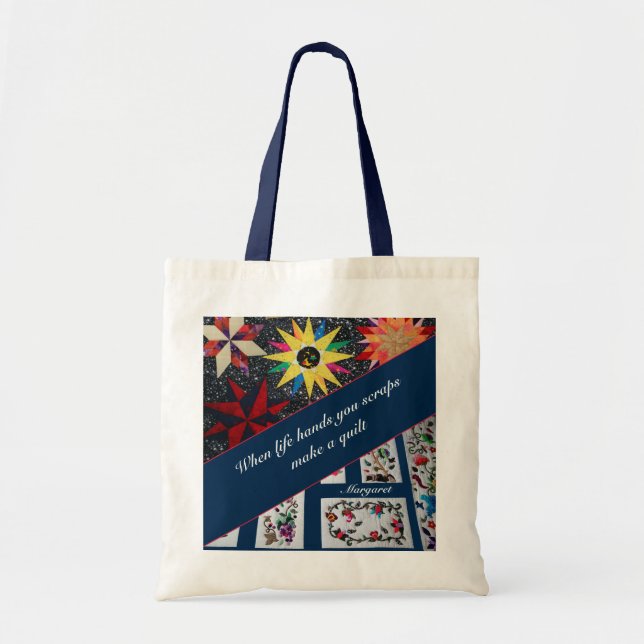 When Life Hands You Scraps Make A Quilt Tote Bag (Front)