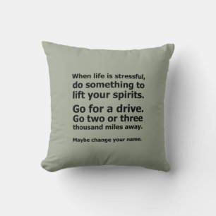 When Life is Stressful Throw Pillow