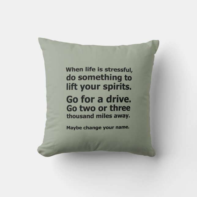 When Life is Stressful Throw Pillow (Front)
