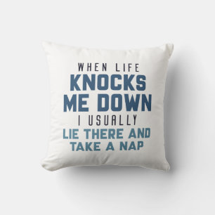 When Life Knocks Me Down Throw Pillow