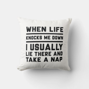 When Life Knocks Me Down Throw Pillow