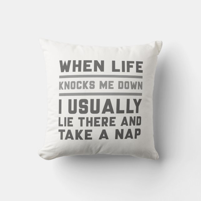 When Life Knocks Me Down Throw Pillow (Front)
