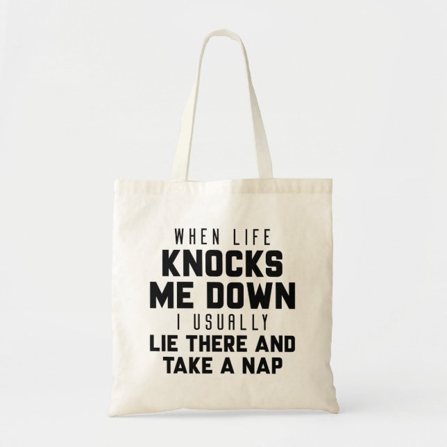 When Life Knocks Me Down Tote Bag (Front)