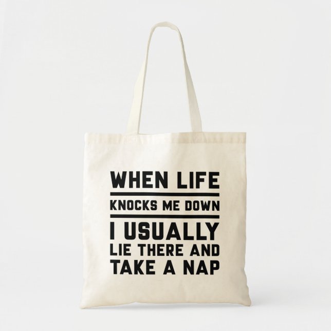 When Life Knocks Me Down Tote Bag (Front)