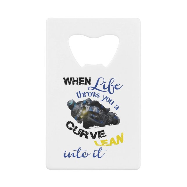 When life throws you a curve credit card bottle opener (Front)