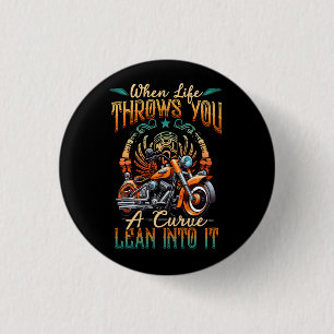 When Life Throws You A Curve Lean Into It Motorcyc 1 Inch Round Button