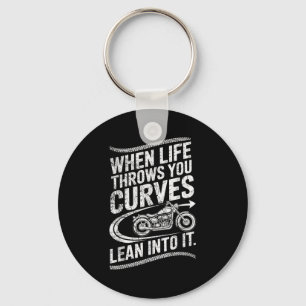 When Life Throws You Curves Lean Into It Motorcycl Keychain