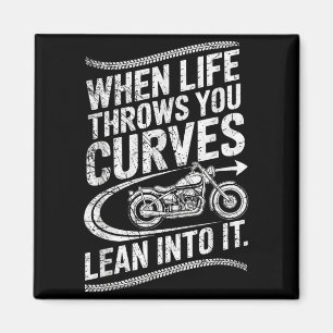 When Life Throws You Curves Lean Into It Motorcycl Magnet