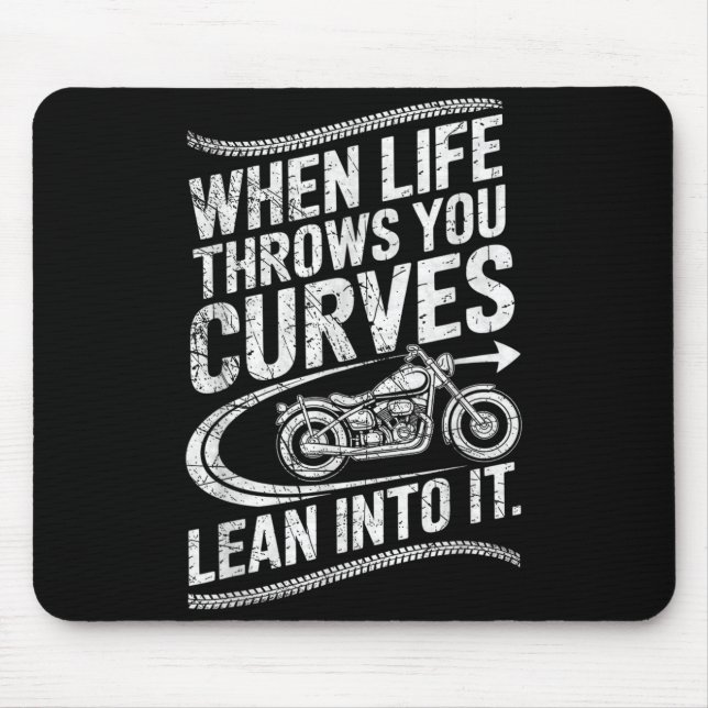 When Life Throws You Curves Lean Into It Motorcycl Mouse Pad (Front)