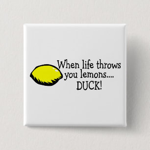 When Life Throws You Lemons Duck Lemon 2 Inch Square Button