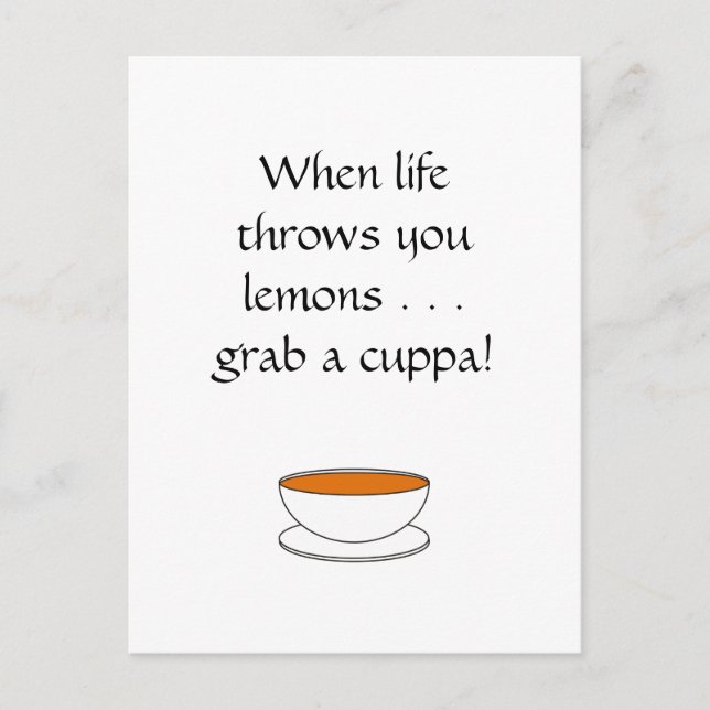 When life throws you lemons . . . grab a cuppa! postcard (Front)