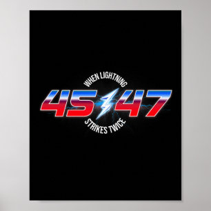 When Lightning Strikes Twice 45 47 Trump Reelectio Poster