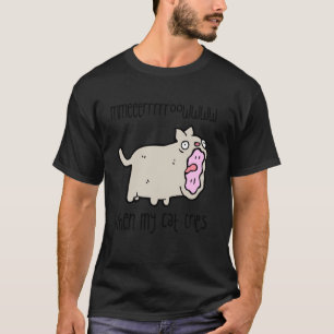 When My Cat Cries - Funny Grey Cat Design T-Shirt