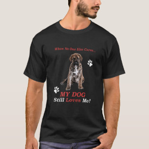 When No One Else Cares Presa Canario Dogo Canario T-Shirt