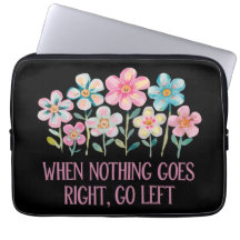 When nothing goes right, go left