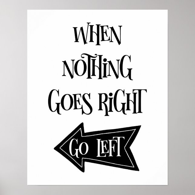 When Nothing Goes Right Go Left Poster (Front)