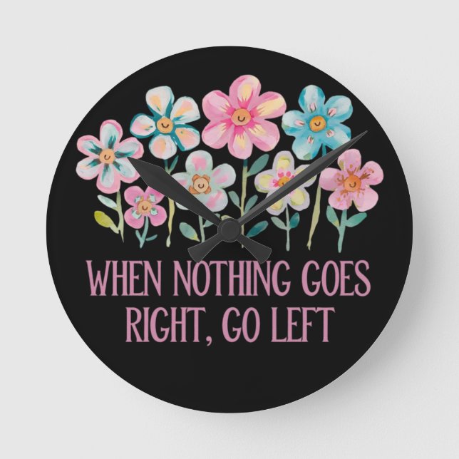 When nothing goes right, go left round clock (Front)