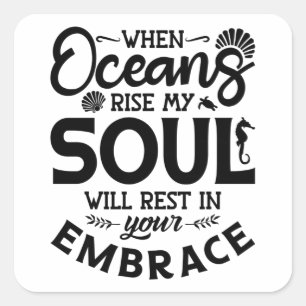 When Oceans Rise My Soul Dive Freediver Freediving Square Sticker