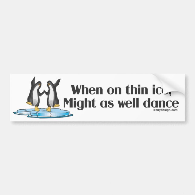 When On Thin Ice Penguins Funny Design Bumper Sticker (Front)