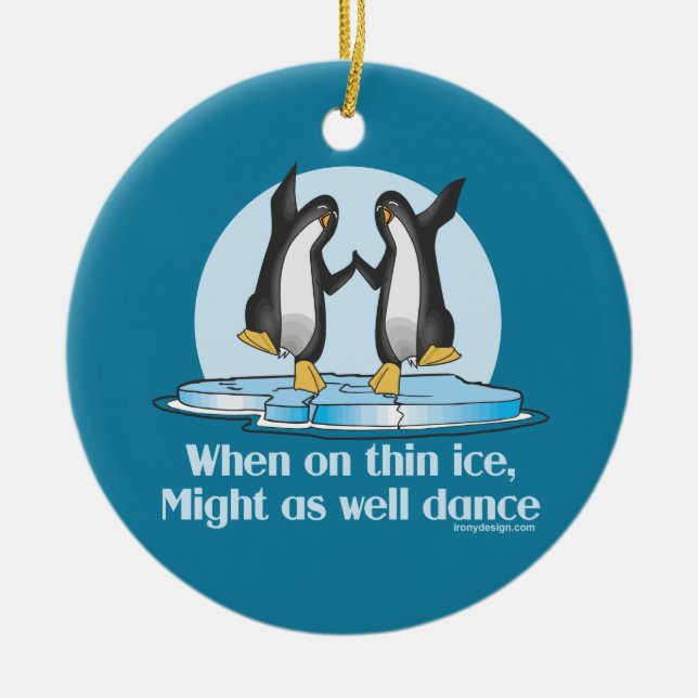 When On Thin Ice Penguins Funny Design Ceramic Ornament (Front)