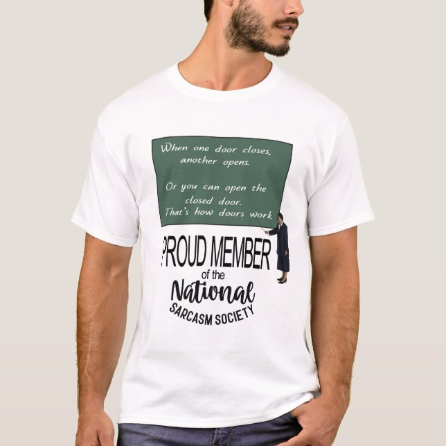 When One Door Closes, Another Opens. Sarcastic Qu  T-Shirt (Front)