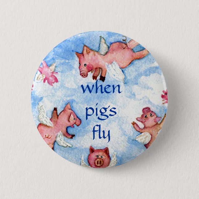 when pigs fly       a Happy Herd of Flying Pigs, 2 Inch Round Button (Front)