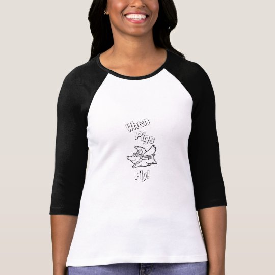 WHEN PIGS FLY BASEBALL STYLE T-SHIRT FUN PARTY