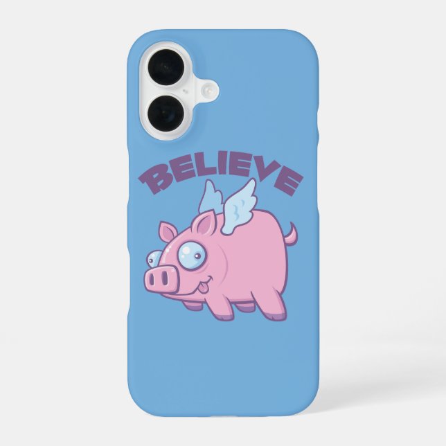 When Pigs Fly Believe the Impossible iPhone 16 Case (Back)