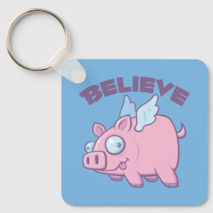 When Pigs Fly Believe the Impossible Keychain