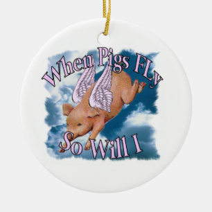 When Pigs Fly Ceramic Ornament