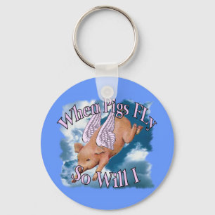 When Pigs Fly Keychain