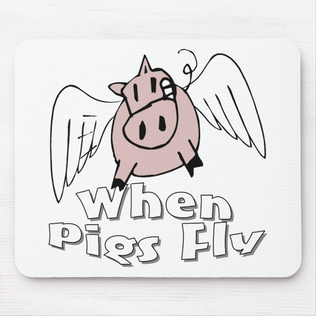 When Pigs Fly Mouse Pad (Front)