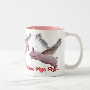when pigs fly... Two-Tone coffee mug
