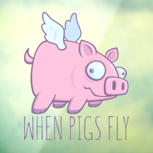 When Pigs Fly with Text Window Cling