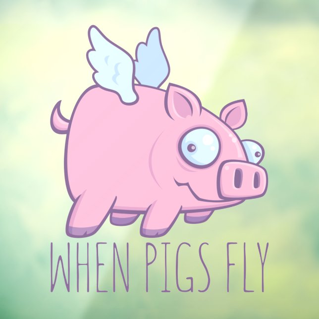 When Pigs Fly with Text Window Cling (Sheet 3)