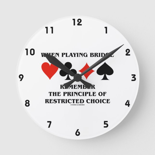 When Playing Bridge Principle Of Restricted Choice Round Clock (Front)