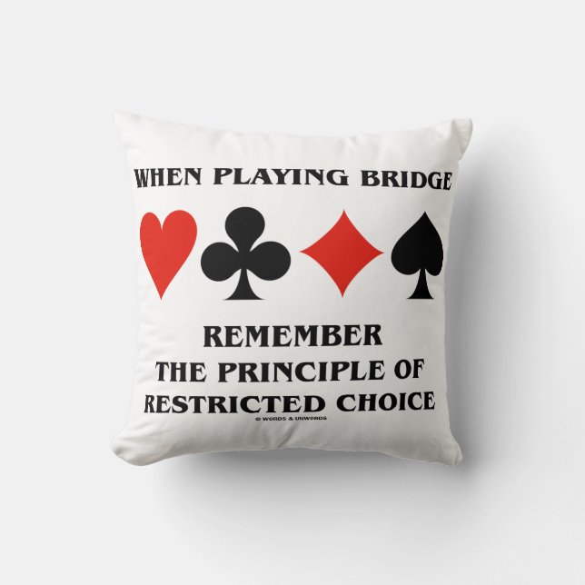 When Playing Bridge Principle Of Restricted Choice Throw Pillow (Front)