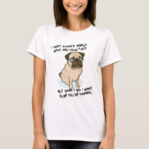 When pugs are sneezing T-Shirt